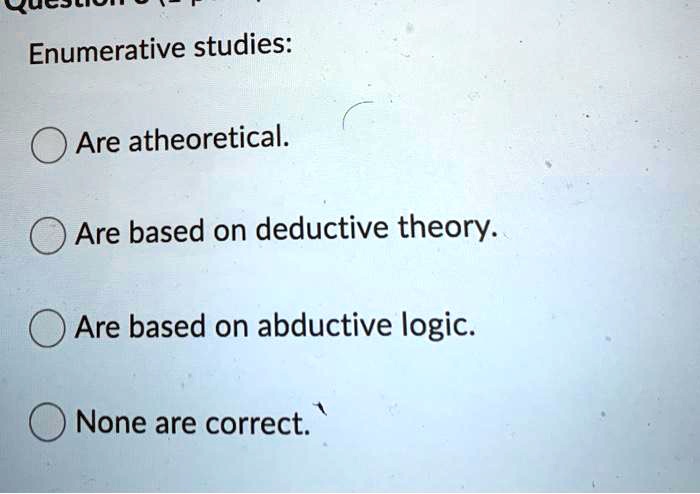 SOLVED: cucs Enumerative studies: Are atheoretical: Are based on ...