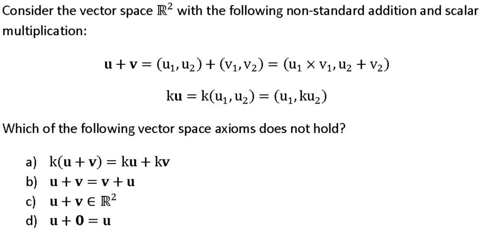 SOLVED: Consider The Vector Space R2 With The Following Non-standard ...