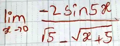 limx → 0(-2sin 5x)/(√(5) - √(x+5))