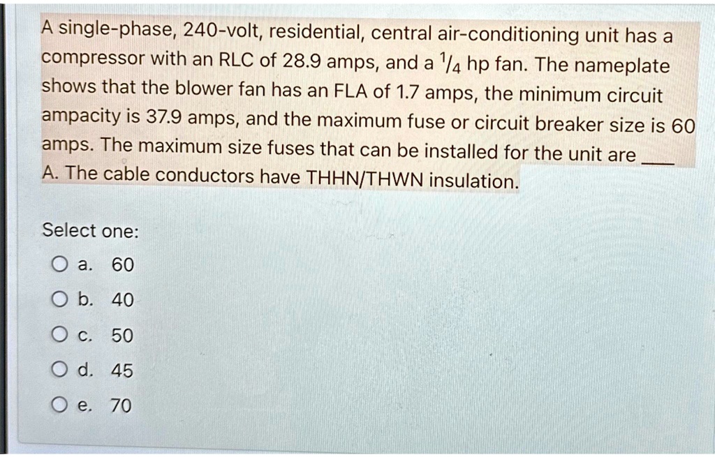 SOLVED A singlephase, 240volt, residential, central airconditioning