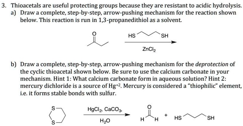 SOLVED: Thioacetals are useful protecting groups because they are ...