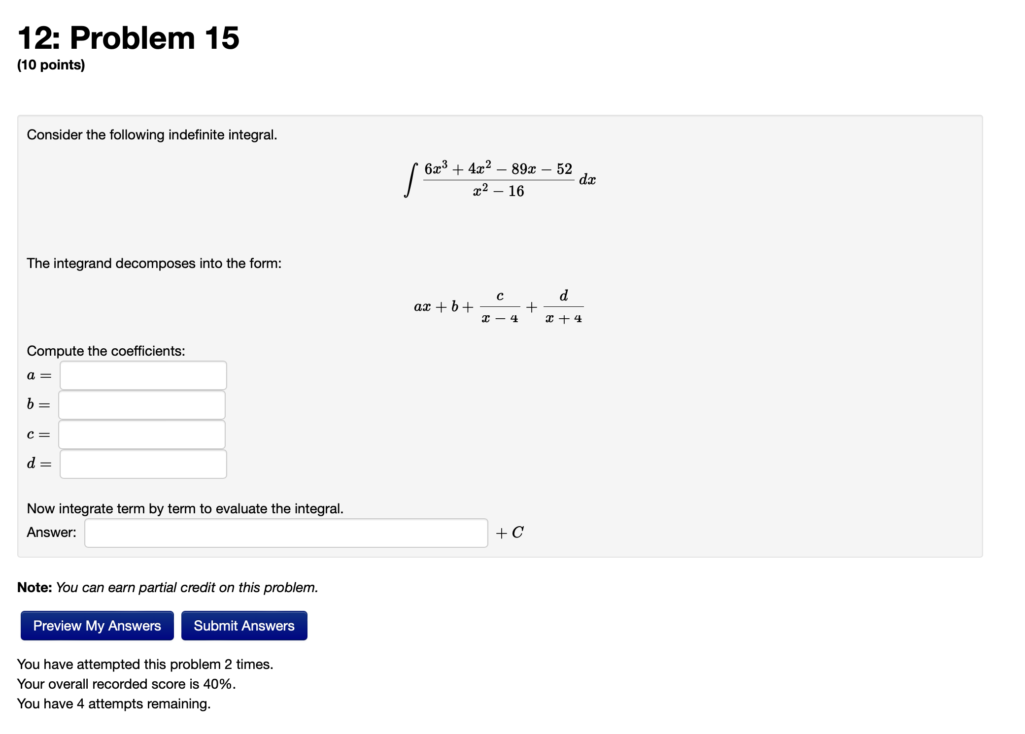SOLVED: 12: Problem 15 (10 points) Consider the following indefinite ...