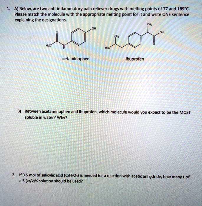 SOLVED A) Below; are two anti inflammatory pain reliever drugs with