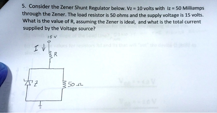 SOLVED: Through the Zener, the load resistor is 50 ohms and the supply ...