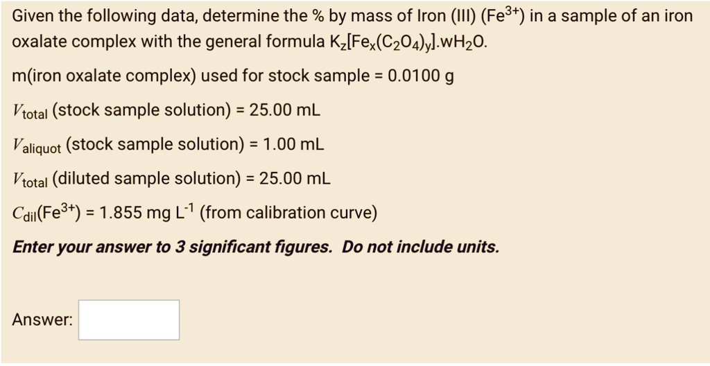 Fe3 Solution SOLVED: Given the following data, determine the % by mass of Iron (III ...