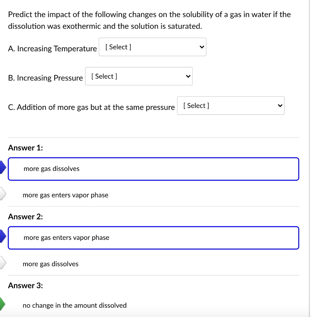 SOLVED Predict the impact of the following changes on the solubility