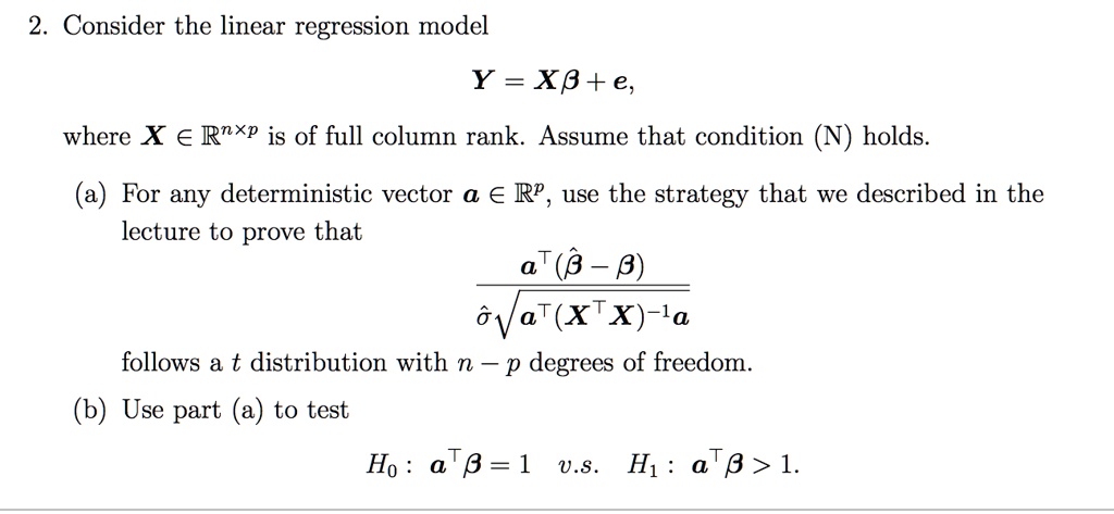 Solved 2 Consider The Linear Regression Model Y Xb E Where X € Rnxp Is Of Full Column Rank 7081