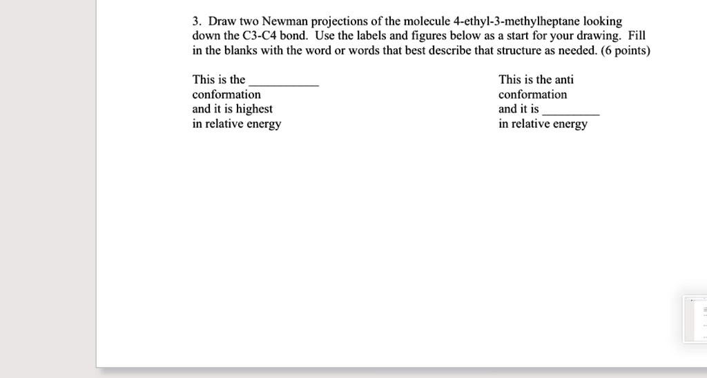 3. Draw two Newman projections of the molecule 4-ethyl-3-methylheptane ...