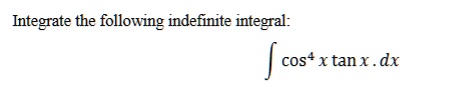 integrate the following indefinite integral cosxtanxdx 47204