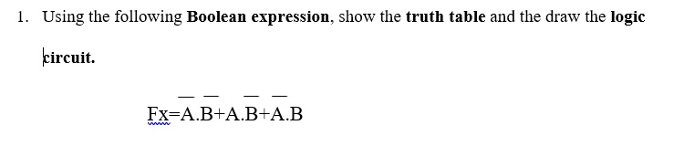 SOLVED: Using the following Boolean expression, show the truth table ...