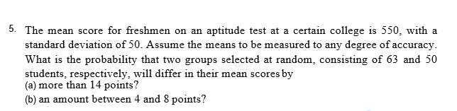 SOLVED: 5. The mean score for freshmen on an aptitude test at a certain ...