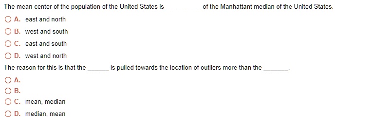 the mean center of the population of the united states east and north of the manhattant median of the united states west and south east and south west and north the reason for this is that t 08284