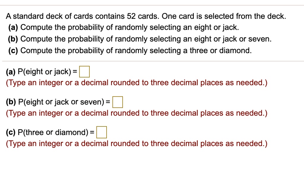 SOLVED A standard deck of cards contains 52 cards. One card is