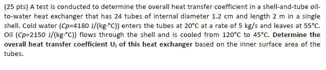 25 pts a test is conducted to determine the overall heat transfer ...