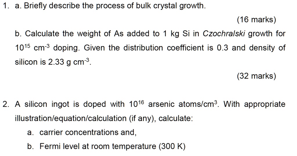 SOLVED a. Briefly describe the process of bulk crystal growth. (16 marks) b. Calculate the