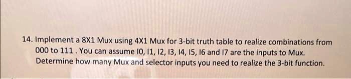 VIDEO solution: Implement an 8x1 Mux using a 4x1 Mux for a 3-bit truth ...