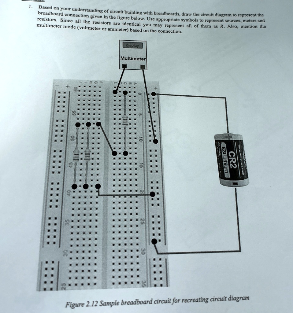 1 based on your understanding of circuit building with breadboards draw ...