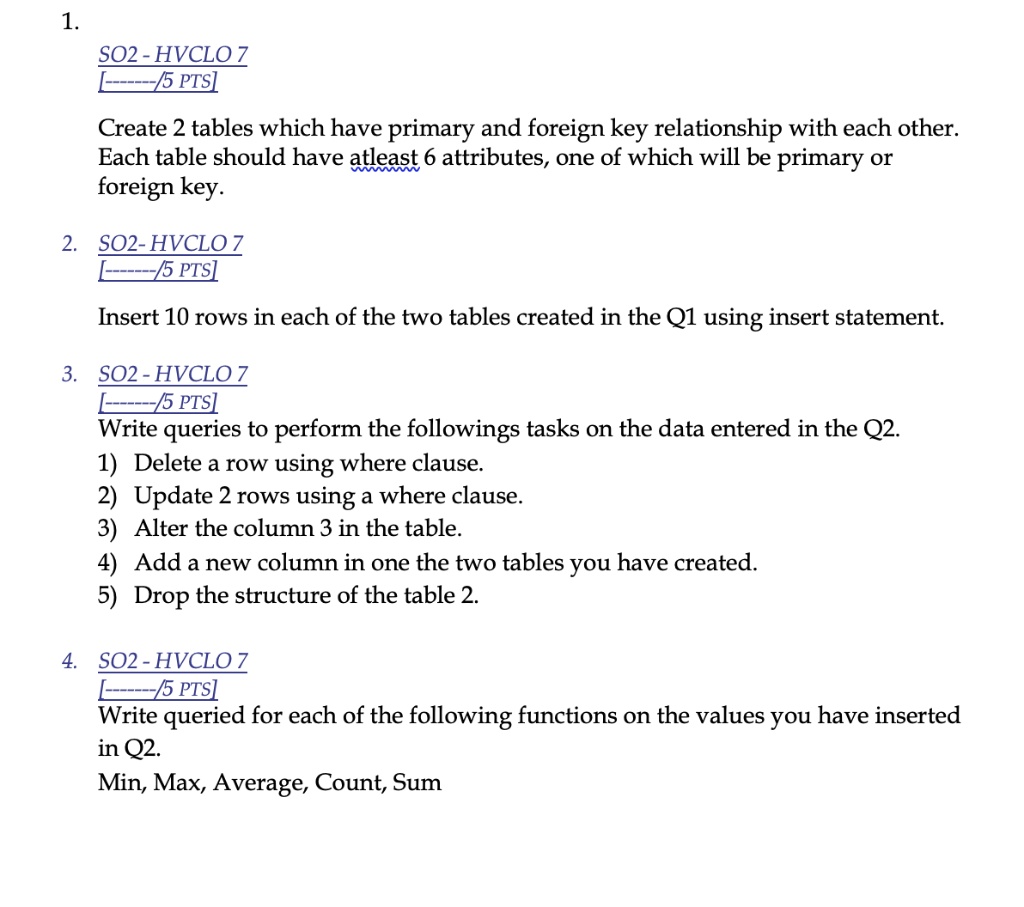 SOLVED: SQL Oracle Code. (Include Screenshots) 1. Create 2 tables which  have Primary and foreign key relationship with each other. Each table  should have at least 6 attributes, one of which will