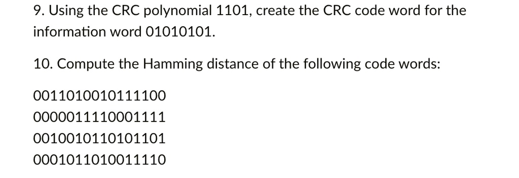 9. Using the CRC polynomial 1101, create the CRC code word for the ...