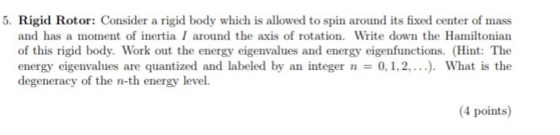 5. Rigid Rotor: Consider a rigid body which is allowed to spin around ...