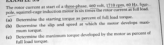 SOLVED: The rotor current at the start of a three-phase, 460 volt, 1710 ...