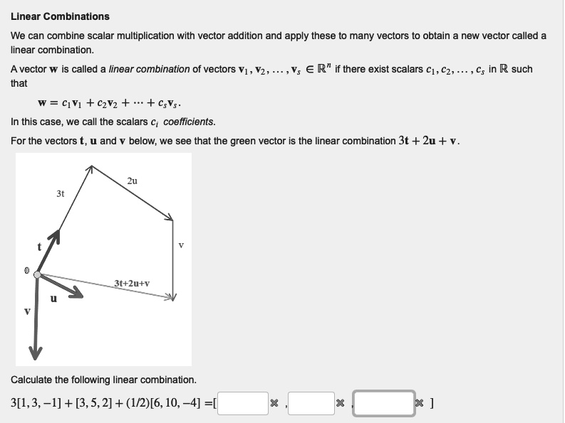 SOLVEDLinear Combinations We can combine scalar multiplication with