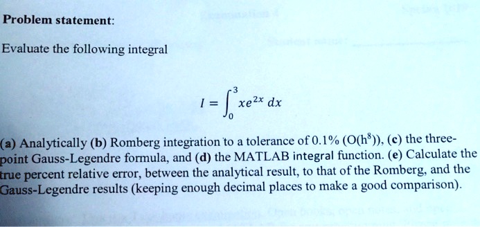 SOLVED: Problem Statement: Evaluate The Following Integral Xezx Dx (2 ...