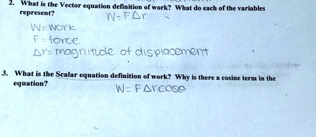 SOLVED:2. What is the Vector equation definition of work? What do each ...