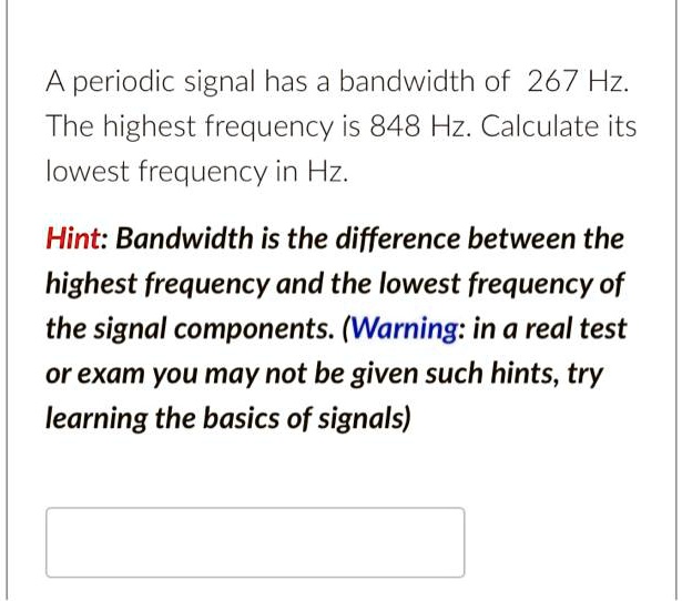 SOLVED A periodic signal has a bandwidth of 267 Hz The highest