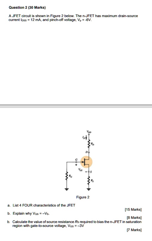 SOLVED Question 2 (30 Marks A JFET circuit is shown in Figure 2 below. The nJFET has maximum