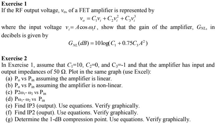 exercise 1 if the rf output voltagevoof a fet amplifier is represented by vcvcvcv where the input voltage v acost show that the gain of the amplifier gnl in decibels is given by gvzdb10logc0 32656