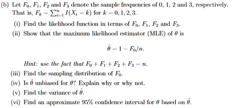b let fo fi fz and f denote the sample frequencies of 0 1 2 and 3 respectively that is f ci ix k for k 0123 find the likelihood function in terms of fo fi fz and f show that the maximum like 48626