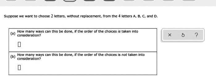 SOLVED: Suppose We Want To Choose 2 Letters. Without Replacement; From ...