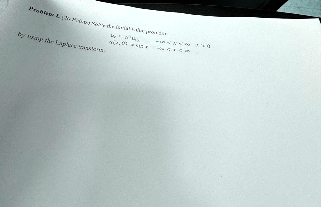 problem 1 20 points solve the initial value problem ut auxx by using the laplace transform ux0s sins 0 x 8 x t 0 19221