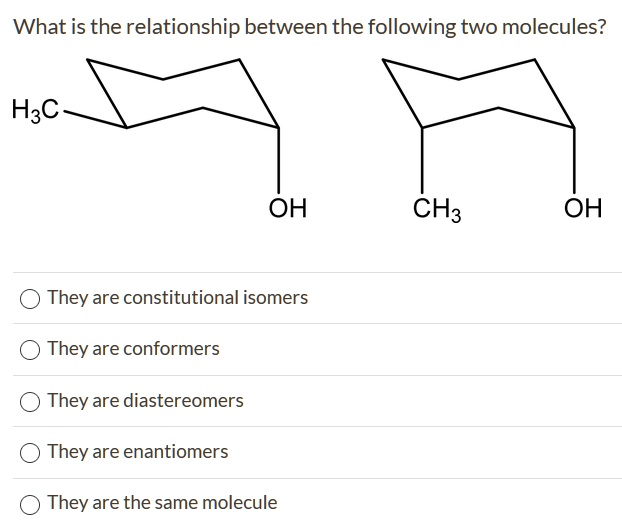 SOLVEDWhat is the relationship between the following two molecules
