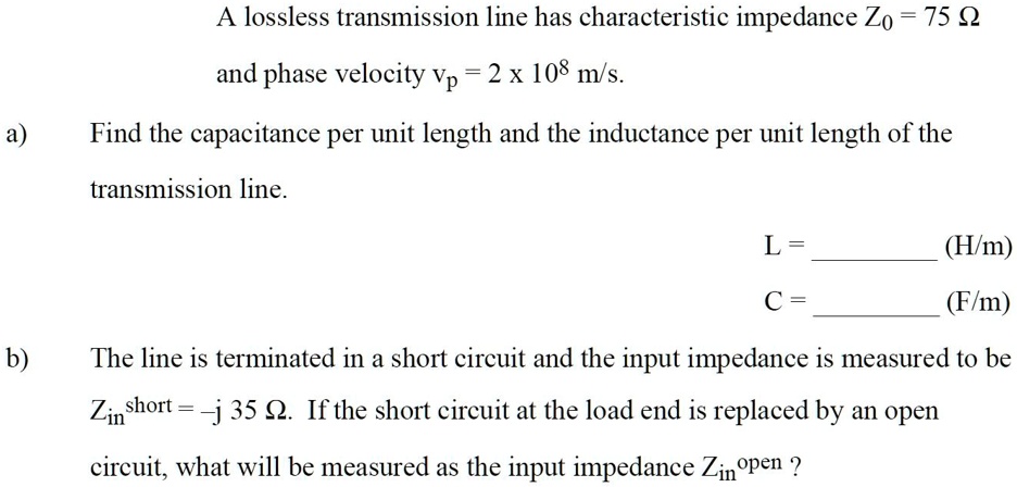 a lossless transmission line has characteristic impedance zo 75 q and ...