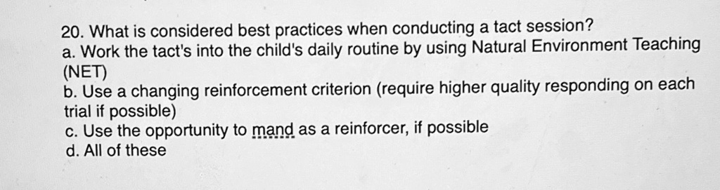 What is considered best practices when conducting a tact session? a ...