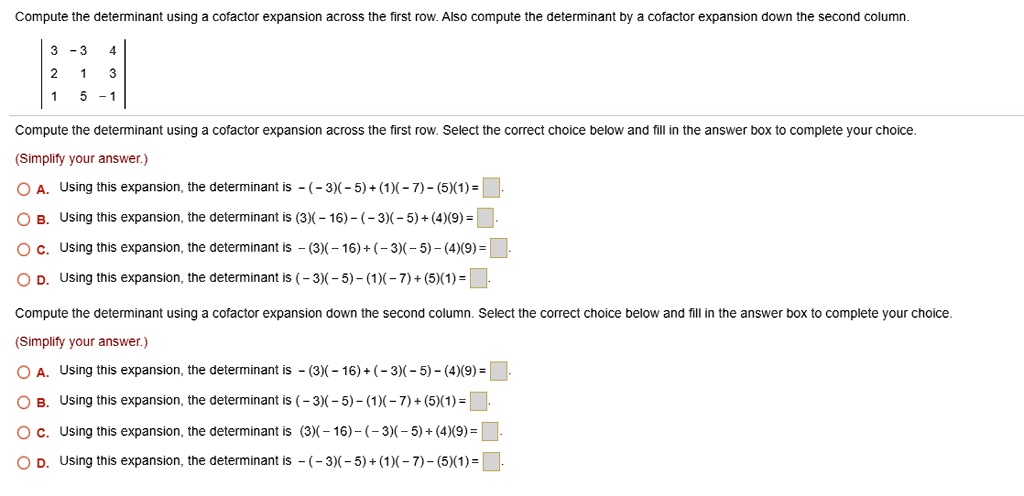 SOLVED: Compute The Determinant Using Cofactor Expansion Across The ...