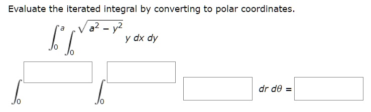 Evaluate the iterated integral by converting to polar coordinates.

??? ??^(?(?² - ?²)) ? dx dy