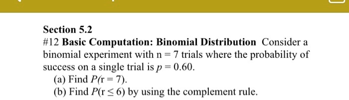 SOLVED: Section 5.2 #12 Basic Computation: Binomial Distribution ...