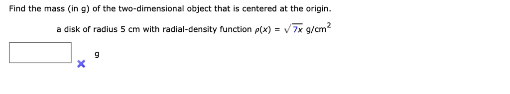 SOLVED: Find The Mass (in G) Of The Two-dimensional Object That Is ...