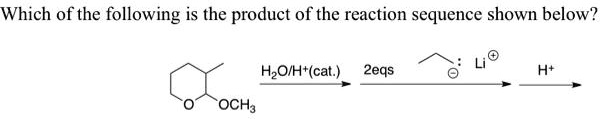 SOLVED: Which of the following is the product of the reaction sequence ...