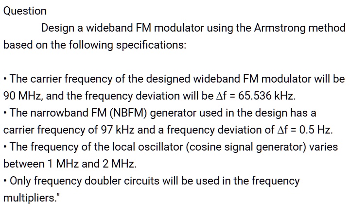 Question Design a wideband FM modulator using the Armstrong method Circuit Diagram
