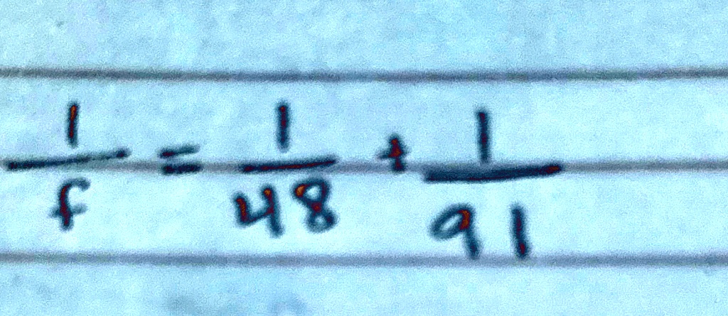 (1)/(f) = (1)/(48) + (1)/(91)