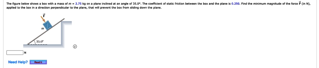 SOLVED: The figure below shows a mass (m) of 2.75 kg on a plane ...