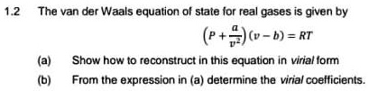 SOLVED: The van der Waals equation of state for real gases is given by ...