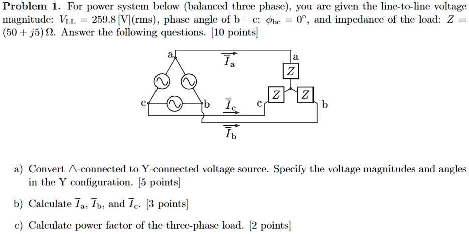 SOLVED: Problem 1. For the power system below (balanced three-phase ...