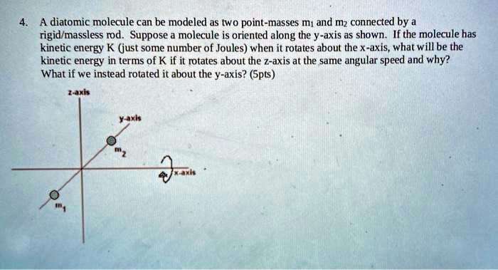 SOLVED: A diatomic molecule can be modeled as two point-masses mi and ...