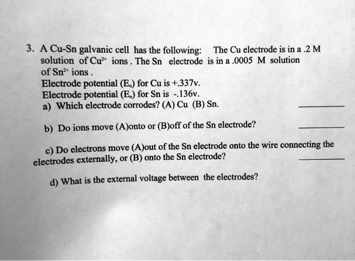 SOLVED 3. A CuSn galvanic cell has the following The " Cu electrode