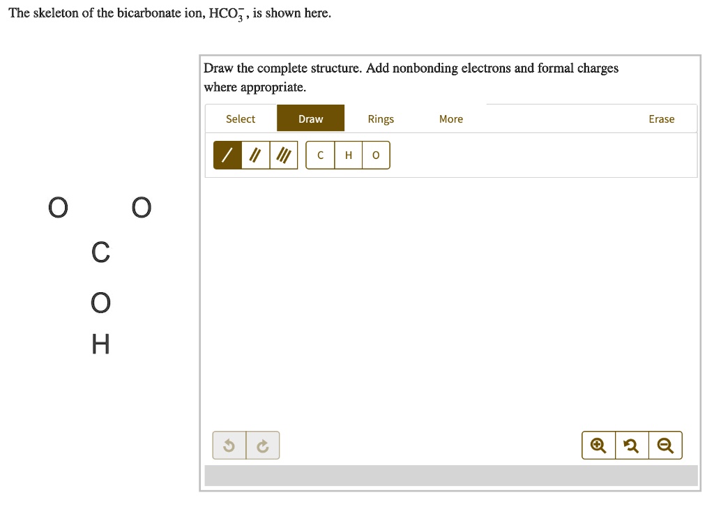 Solved The Skeleton Of The Bicarbonate Ion Hco Is Shown Here Draw